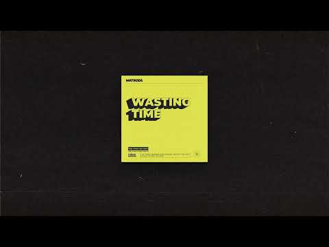 Matroda - Wasting Time (Official Audio)