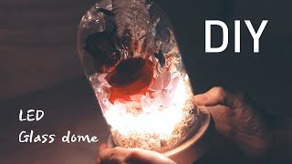 Making a LED Glass dome with flower arrangement 🌹  │ Unwithering flower │ Special gift │DIY
