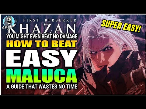 BEST HOW TO BEAT Maluca Boss SUPER EASY GUIDE | The First Berserker Khazan