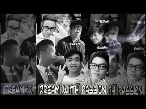 [UNTS] Dream With Passion - Linh RV ft. Kid TD, BBak, Dinos, Vũ Liz, Emibin, Tiến JM, Zee.D