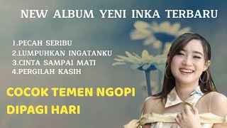 Download lagu YENI INKA || FULL ALBUM TERBARU || Pecah seribu/Lumpukan ingatanku/cinta sampai mati/pergilah kasih mp3 Download lagu YENI INKA || FULL ALBUM TERBARU || Pecah seribu/Lumpukan ingatanku/cinta sampai mati/pergilah kasih mp3