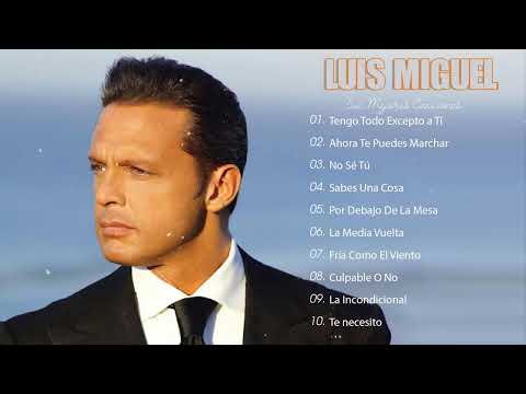 LUIS MIGUEL (40 GRANDES EXITOS) SUS MEJORES CANCIONES - LUIS MIGUEL 90s Sus EXITOS Romanticos💞💞