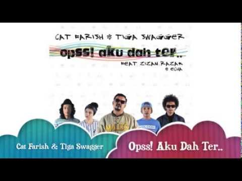 Cat Farish & Tiga Swagger ft. Zizan Razak & Echa - Opss! Aku Dah Ter.. - Official Lyric Video