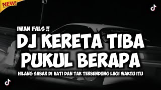 Download lagu DJ KERETA TIBA PUKUL BERAPA - IWAN FALS (REMIX TERBARU 2025) mp3 Download lagu DJ KERETA TIBA PUKUL BERAPA - IWAN FALS (REMIX TERBARU 2025) mp3