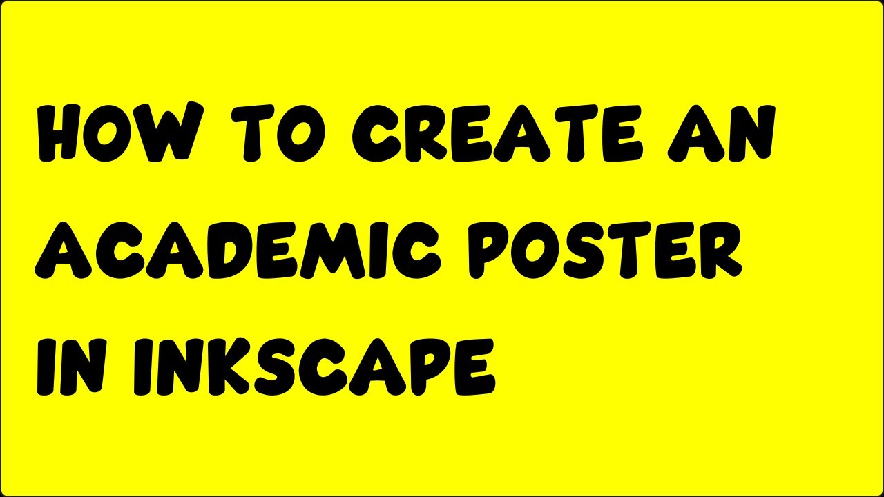 Inkscape tutorial: Simple steps to make an academic poster using Inkscape