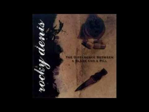 Rocky Denis - The Difference Between A Blade and a Pill