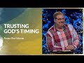 Learn How To Trust God S Timing With Rick Warren