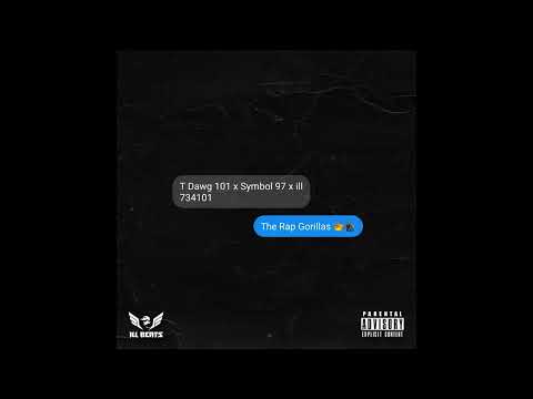 T Dawg 101 - The Rap Gorillas X @SYMBOL97 X  @iLL101 ( Official Audio )