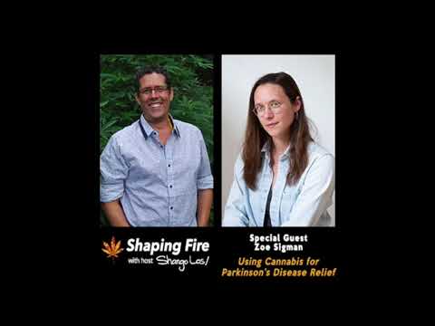 Shaping Fire Ep. 57 - Using Cannabis for Parkinson's Disease Relief with guest Zoe Sigman