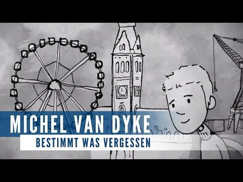 Michel van Dyke - Bestimmt was vergessen (official video)