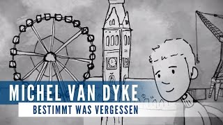 Michel van Dyke - Bestimmt was vergessen (official video)