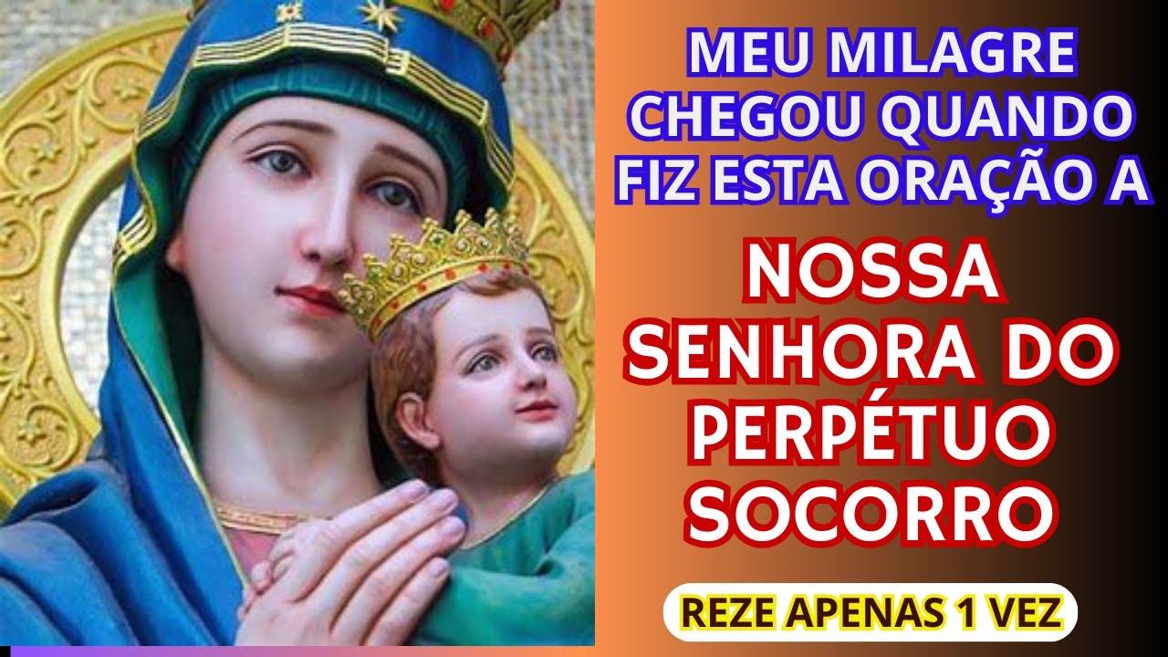 PEÇA SEU MILAGRE URGENTE A NOSSA SENHORA DO PERPÉTUO SOCORRO COM ESTA ORAÇÃO PODEROSA