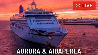 SHIPS TV -  P&I Aurora and AIDAPerla Cruise Ships Departing Port of Southampton (LIVE)