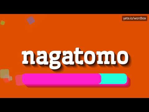 NAGATOMO - HOW TO PRONOUNCE IT!?