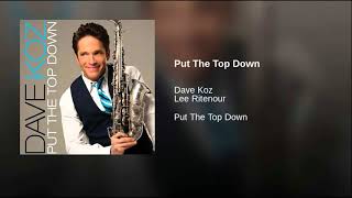 PUT THE TOP DOWN - DAVE KOZ