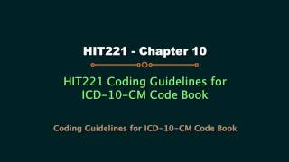HIT220.221 ICD-10-CM code book Chapter 10 Coding Guidelines (Updated 2017)