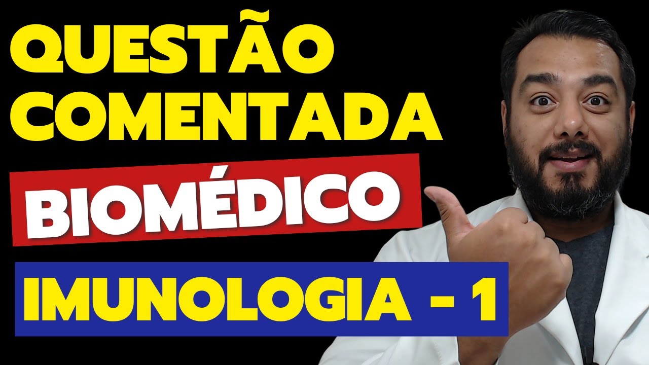 IQ01) Questões Comentadas Concurso Biomédico (Imunologia Clínica) - Prof. Dr. Victor Proença