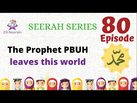 The Prophet (PBUH) Leaves This World | Episode 80 | Seerah Series | Zill Noorain