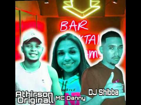 Athirson Originall e DJ Shibba feat MC Danny - soca tudo