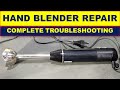 537 How To Troubleshoot Hand Blender How To Open Test Repair Fix Electric Hand Blender