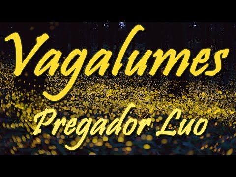 Vagalumes - Pregador Luo