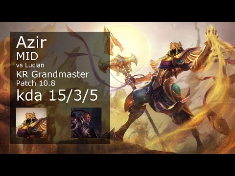 Azir Mid vs Lucian - KR Grandmaster 15/3/5 Patch 10.8 Gameplay // [롤] 아지르 vs 루시안 미드
