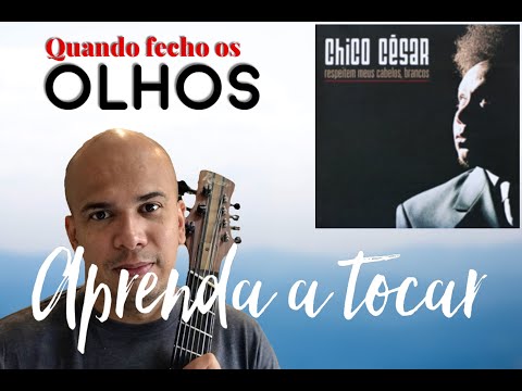 Quando fecho os olhos - Chico Cesar - Aldo Luiz