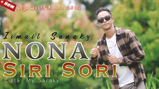 Download lagu NONA SIRI SORI - Ismail Sanaky || Lagu Joget Pesta Ambon Terbaru mp3