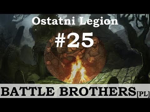 Battle Brothers (PL), Ostatni Legion, cz.25 - głosowanie nad ambicją.