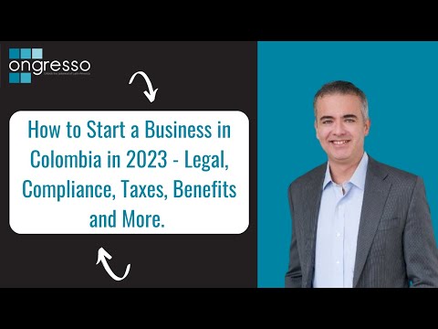 🚩 How to start a BUSINESS IN COLOMBIA in 2023 - Legal, Compliance, Taxes, Benefits and More.