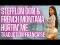 Stefflon Don - Hurtin' Me (ft. French Montana) [Traduction Française]