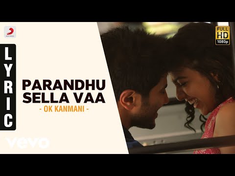 OK Kanmani - Parandhu Sella Vaa Lyric Video | A.R. Rahman, Mani Ratnam
