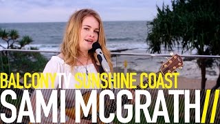 SAMI MCGRATH - SALT AND LOVE (BalconyTV)