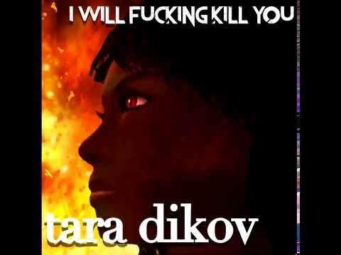 Tara Dikov - I Will Fucking Kill You (OFFICIAL AUDIO)