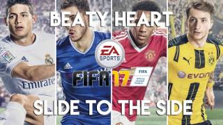 Beaty Heart - Slide to the Side (FIFA 17 Soundtrack)