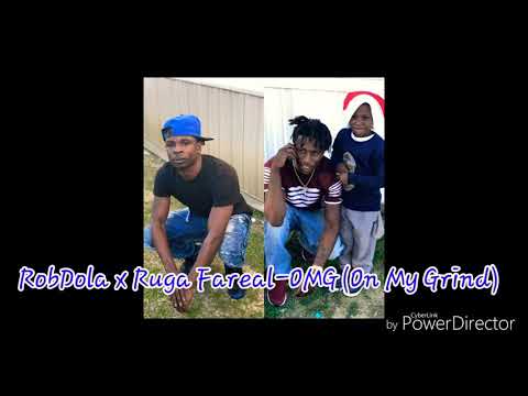 RobDola x Ruga Fareal-OMG(On My Grind)