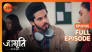 Jagriti फिसलकर गिरी Akash पर  | Jagriti | Full Ep. 135 | ZEE TV