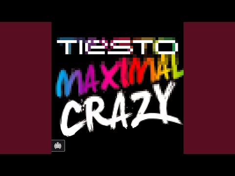 Maximal Crazy (Video Edit)