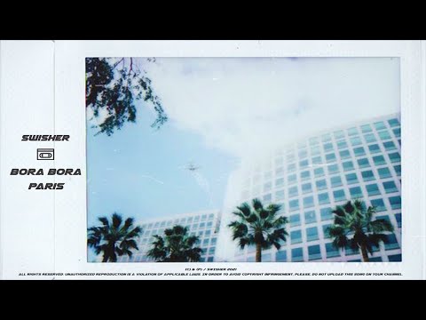 SWISHER - "BORA BORA PARIS" ✈️ (Official Audio)