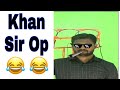 Khan Sir Op Funny Memes Most Viral Funny Compilation Videos Trending Memes