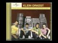 Klein Orkest - Laat Mij Maar Alleen