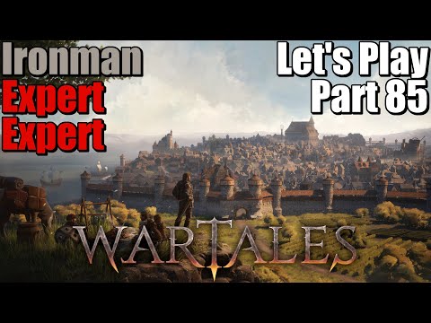 Wartales 1.0+ Let's Play Gameplay (Part 85 | Expert/Expert/Ironman)