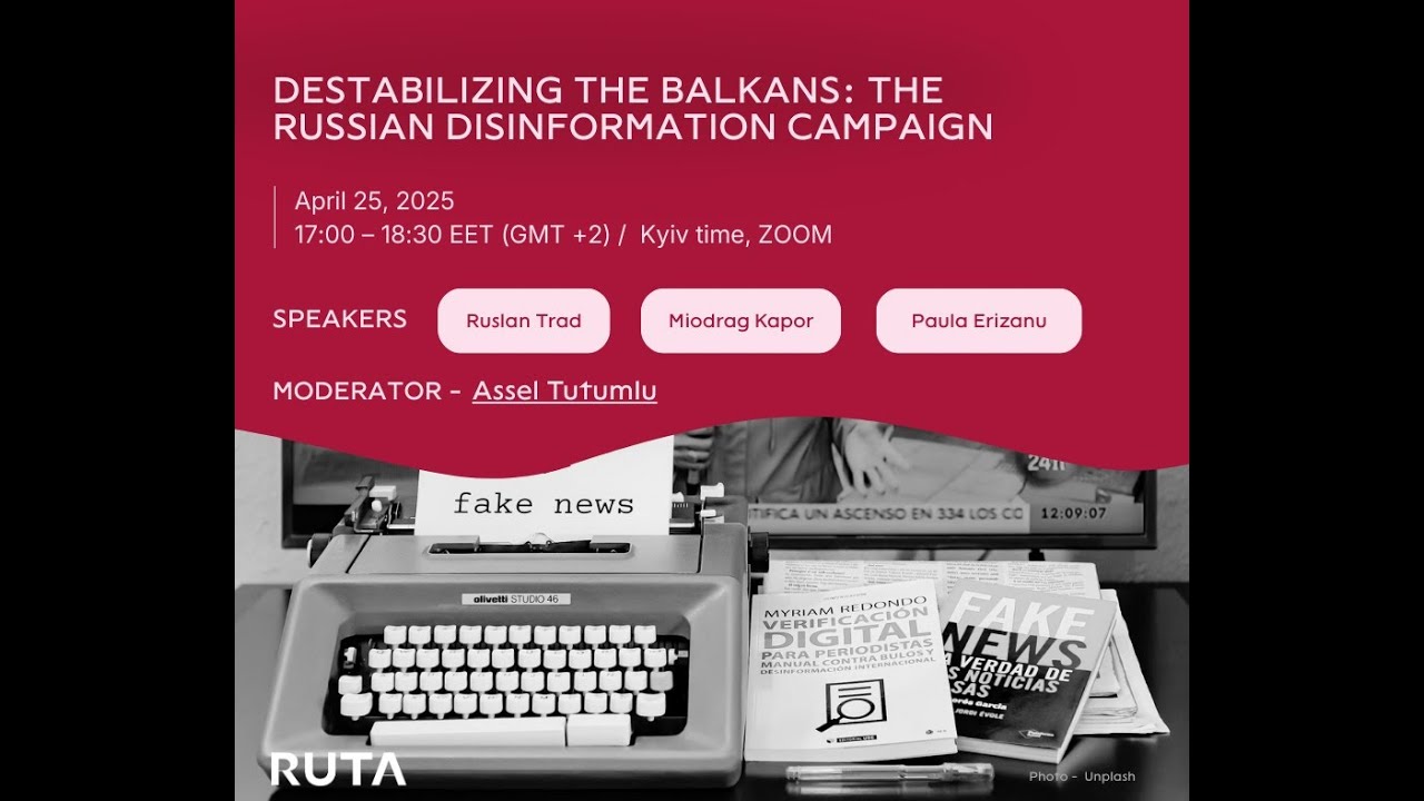 Destabilizing the Balkans: the Russian Disinformation Campaign