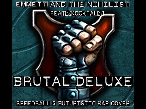 Brutal Deluxe by Emmett & the Nihilist feat. Kocktal [ Speedball 2 cover remix ]