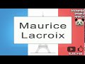 Maurice Lacroix - How To Pronounce - French Native Speaker