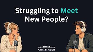 English Podcast for Easy Conversation | Meeting New People | Learn Useful English