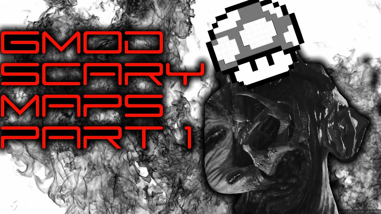 Gmod SCARY MAPS!! Part 1 (Garry's Mod)