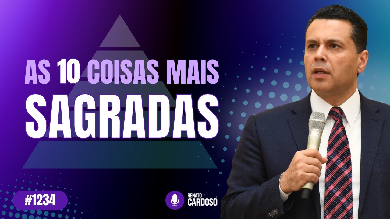 AS 10 COISAS MAIS SAGRADAS | #1234
