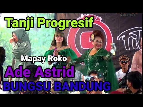 ADE ASTRID - MAMAH BUNGSU BANDUNG || TANJI PROGRESIF version | MAPAY ROKO medley  FILY KURCACI MUSIK