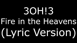 3OH!3 Fire in the heavens (Lyric Version)